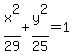 x%5E2%2F29%2By%5E2%2F25=1