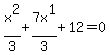x%5E2%2F3%2B7x%5E1%2F3%2B12=0