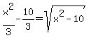 x%5E2%2F3-10%2F3=sqrt%28x%5E2-10%29