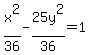 x%5E2%2F36-25y%5E2%2F36=1