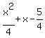 x%5E2%2F4%2Bx-5%2F4