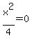x%5E2%2F4=0