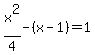 x%5E2%2F4-%28x-1%29=1+