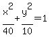 x%5E2%2F40%2By%5E2%2F10=1