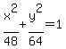 x%5E2%2F48%2By%5E2%2F64=1