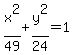 x%5E2%2F49+%2B+y%5E2%2F24+=+1