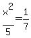 x%5E2%2F5=1%2F7