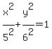 x%5E2%2F5%5E2+%2B+y%5E2%2F6%5E2+=+1