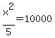 x%5E2%2F5+=+10000