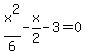 x%5E2%2F6-x%2F2-3=0