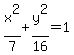 x%5E2%2F7%2By%5E2%2F16=1