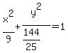 x%5E2%2F9%2By%5E2%2F%28144%2F25%29+=+1