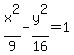 x%5E2%2F9+-+y%5E2%2F16+=+1