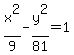 x%5E2%2F9+-+y%5E2%2F81+=+1