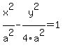 x%5E2%2Fa%5E2-y%5E2%2F4a%5E2=1