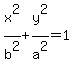 x%5E2%2Fb%5E2%2By%5E2%2Fa%5E2=1