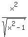 x%5E2%2Fsqrt%28x%5E2-1%29