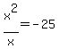 x%5E2%2Fx=-25