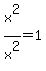 x%5E2%2Fx%5E2+=+1