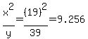 x%5E2%2Fy=%2819%29%5E2%2F39=9.256