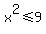 x%5E2%3C=9