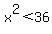x%5E2%3C36