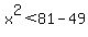 x%5E2%3C81-49