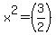 x%5E2=%283%2F2%29