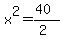x%5E2=%2840%29%2F%282%29