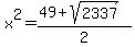 x%5E2=%2849%2Bsqrt%282337%29%29%2F2