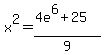x%5E2=%284e%5E6%2B25%29%2F9