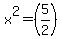 x%5E2=%285%2F2%29