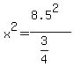 x%5E2=%288.5%5E2%29%2F%283%2F4%29