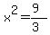 x%5E2=%289%29%2F%283%29