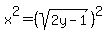 x%5E2=%28sqrt%282y-1%29%29%5E2+