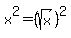 x%5E2=%28sqrt%28x%29%29%5E2