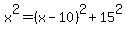 x%5E2=%28x-10%29%5E2%2B15%5E2