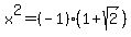 x%5E2=+%28-1%29%2A%281%2Bsqrt%282%29%29