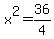 x%5E2=+36%2F4