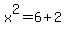 x%5E2=+6+%2B+2