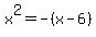 x%5E2=-%28x-6%29