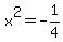 x%5E2=-1%2F4