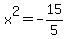 x%5E2=-15%2F5