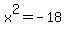 x%5E2=-18