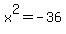 x%5E2=-36