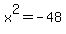 x%5E2=-48