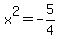 x%5E2=-5%2F4