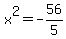 x%5E2=-56%2F5