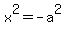 x%5E2=-a%5E2