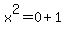 x%5E2=0%2B1